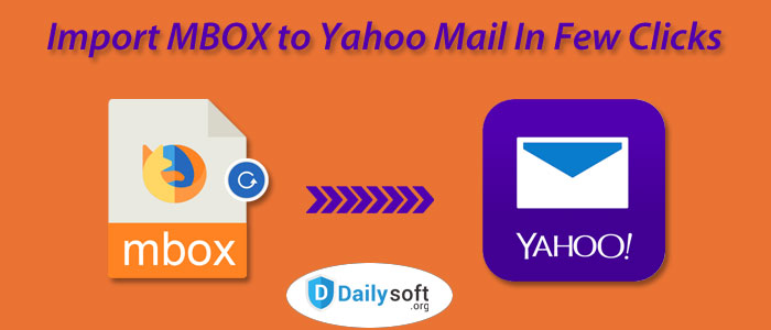 DIY Solution To Import MBOX to Yahoo Mail In Few Clicks